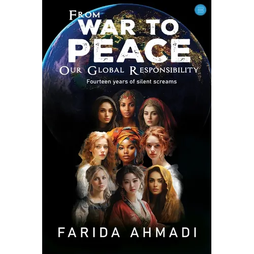 From War to Peace: Our Global Responsibility!