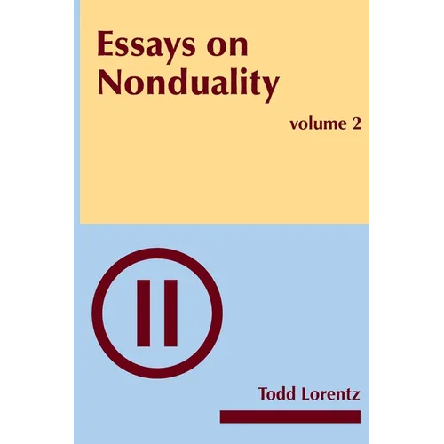 Essays on Nonduality, Volume II