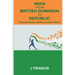 India From British Dominion To Republic: Thirty Momentous Months of Indian History