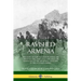 Ravished Armenia: The Story of Aurora Mardiganian, the Christian Girl, Who Lived Through the Massacres of the Armenian Genocide in the Ottoman Empire