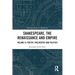 Shakespeare, the Renaissance and Empire: Volume II: Poetry, Philosophy and Politics