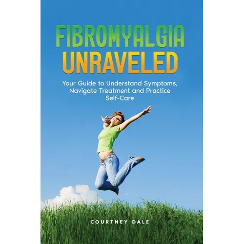 Fibromyalgia Unraveled