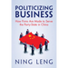 Politicizing Business