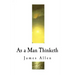 As a Man Thinketh: James Allen
