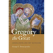 Gregory the Great: Ascetic, Pastor, and First Man of Rome