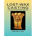 Lost-Wax Casting: Old, New, and Inexpensive Methods