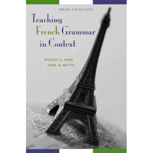 Teaching French Grammar in Context: Theory and Practice