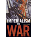 Imperialism and War: Classic Writings by V.I. Lenin and Nikolai Bukharin