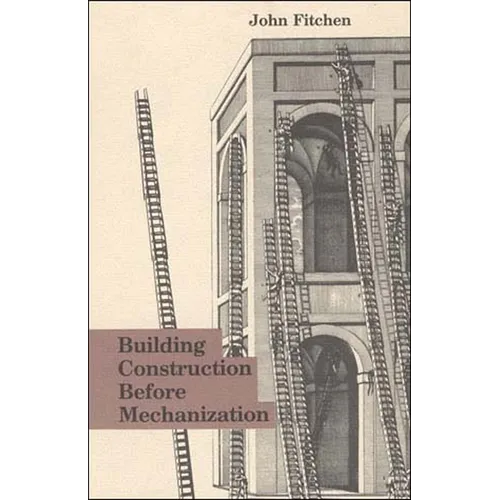 Building Construction Before Mechanization