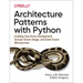 Architecture Patterns with Python: Enabling Test-Driven Development, Domain-Driven Design, and Event-Driven Microservices