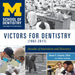 Victors for Dentistry (1962-2017): Decades of Innovation and Discovery