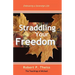 Straddling Your Freedom