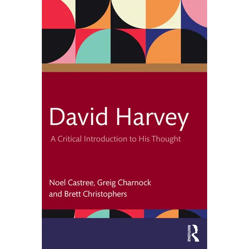David Harvey: A Critical Introduction to His Thought
