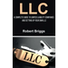 LLC: A Complete Guide To Limited Liability Companies And Setting Up Your Own LLC