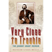 Very Close to Trouble: The Johnny Grant Memoir