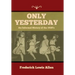 Only Yesterday: An Informal History of the 1920's