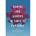 Gaming and Gamers in Times of Pandemic