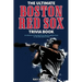 The Ultimate Boston Red Sox Trivia Book: A Collection of Amazing Trivia Quizzes and Fun Facts for Die-Hard BoSox Fans!