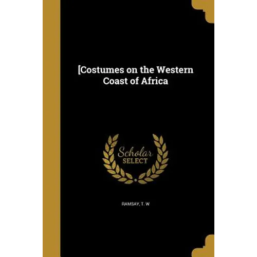 [Costumes on the Western Coast of Africa