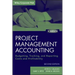 Project Management Accounting, with Website: Budgeting, Tracking, and Reporting Costs and Profitability