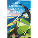 The Life-Affirming Magic of Birds: And the Extraordinary Things They Can Teach Us