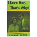 I Love Her, That's Why! an Autobiography