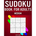 Sudoku Book for Adults Medium: 300 Sudokos for Intermediate Adult Players (With Solutions)