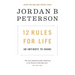 12 Rules for Life: An Antidote to Chaos