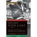 Negro with a Hat: The Rise and Fall of Marcus Garvey
