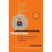 Unconditional Parenting: Moving from Rewards and Punishments to Love and Reason