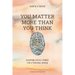 You Matter More Than You Think: Quantum Social Change for a Thriving World