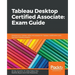 Tableau Desktop Certified Associate: Exam Guide