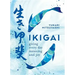 Ikigai: The Japanese Art of a Meaningful Life