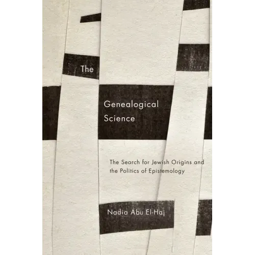 The Genealogical Science: The Search for Jewish Origins and the Politics of Epistemology