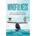 Mindfulness: How to completely destroy stress and anxiety in 30 days