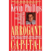 Arrogant Capital: Washington, Wall Street, and the Frustration of American Politics