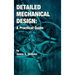 Detailed Mechanical Design: A Practical Guide