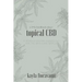 A Little Handbook about Topical CBD: A Revolutionary Ingredient for the Skincare World