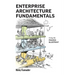 Enterprise Architecture Fundamentals: Using the Pagoda Blueprint