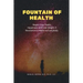 Fountain of Health: Regain Your Health, Happiness, and Lose Weight. A Revolution in Health for Everybody