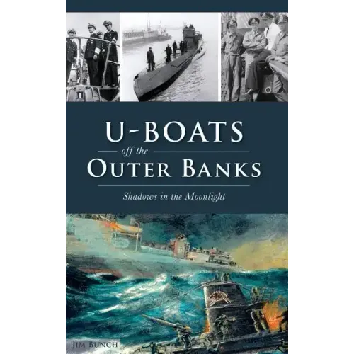 U-Boats Off the Outer Banks: Shadows in the Moonlight