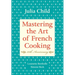 Mastering the Art of French Cooking, Volume I: 50th Anniversary Edition: A Cookbook