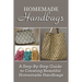 Homemade Handbags: A Step-By-Step Guide To Creating Beautiful Homemade Handbags