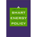 A Smart Energy Policy: An Economist's RX for Balancing Cheap, Clean, and Secure Energy
