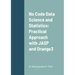 No Code Data Science and Statistics: Practical Approach with JASP and Orange3