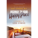 Highway to Your Happy Place: The Roadmap to Less Stress