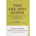 You Are Not Alone: Words of Experience & Hope for the Journey Through Depresion