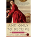 And Only to Deceive