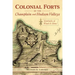 Colonial Forts of the Champlain and Hudson Valleys: Sentinels of Wood and Stone
