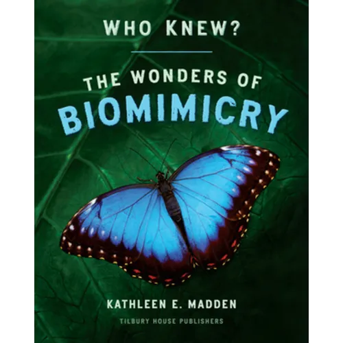 Who Knew?: The Wonders of Biomimicry